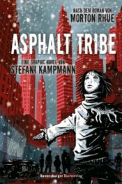 book cover of Asphalt Tribe: Eine Graphic Novel by Morton Rhue