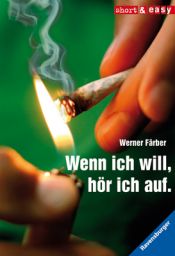 book cover of Wenn ich will, hör ich auf by Werner Färber