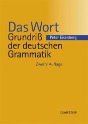 book cover of Das Wort (Grundriß der deutschen Grammatik, Bd. 1) by Peter Eisenberg