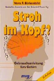 book cover of Stroh im Kopf? Gebrauchsanleitung fürs Gehirn by Vera F. Birkenbihl