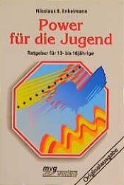 book cover of Power für die Jugend : Ratgeber für 13- bis 16jährige by Nikolaus B. Enkelmann