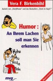 book cover of Humor: An Ihrem Lachen soll man Sie erkennen (MVG Verlag bei Redline) by Vera F. Birkenbihl