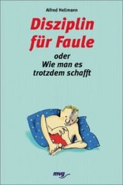 book cover of Disziplin für Faule by Alfred Hellmann