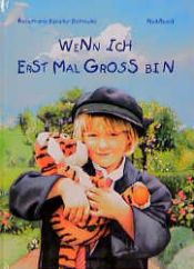 book cover of Wenn ich erst mal groß bin by Rosemarie Künzler-Behncke