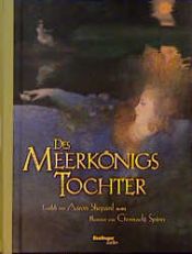 book cover of Des Meerkönigs Tochter. Ein russisches Märchen by Aaron Shepard