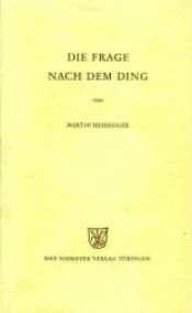 book cover of Gesamtausgabe. Bd 41. Die Frage nach dem Ding. Grundfragen der Metaphysik by مارتن هايدغر