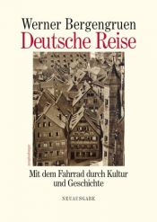 book cover of Deutsche Reise. Mit dem Fahrrad durch Kultur und Geschichte by Werner Bergengruen