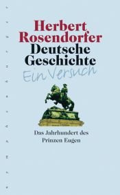 book cover of Deutsche Geschichte - Ein Versuch 5: Das Jahrhundert des Prinzen Eugen: BD 5 by Герберт Розендорфер