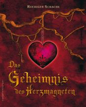 book cover of Geheimnis der Herzmagneten by Ruediger Schache