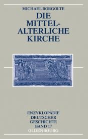 book cover of Die mittelalterliche Kirche by Michael Borgolte