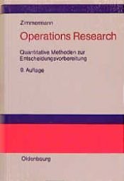 book cover of Operations Research. Quantitative Methoden zur Entscheidungsvorbereitung by Werner Zimmermann