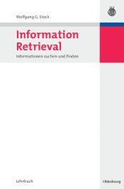 book cover of Information retrieval: Informationen suchen und finden by Wolfgang G. Stock