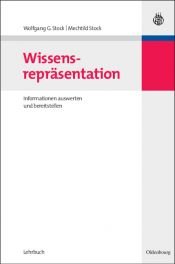 book cover of Wissensrepräsentation: Auswerten und Bereitstellen von Informationen by Wolfgang G. Stock