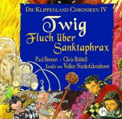 book cover of Die Klippenland-Chroniken - 04 Twig. Fluch über Sanktaphrax. 4 CDs by Paul Stewart