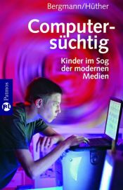 book cover of Computersüchtig: Kinder im Sog der modernen Medien by Wolfgang Bergmann