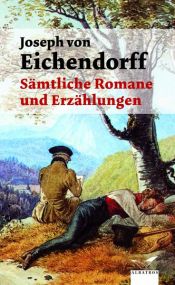 book cover of Sämtliche Romane und Erzählungen by Josef Frhr. von Eichendorff