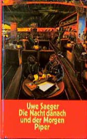 book cover of Die Nacht danach und der Morgen by Uwe Saeger