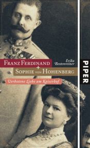 book cover of Franz Ferdinand und Sophie von Hohenberg. Verbotene Liebe am Kaiserhof by Erika Bestenreiner