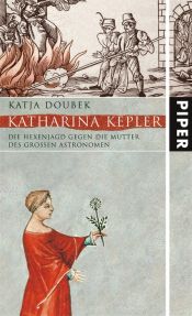 book cover of Katharina Kepler. Die Hexenjagd auf die Mutter des großen Astronomen by Katja Doubek