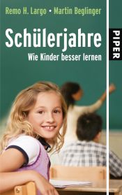 book cover of Schülerjahre: Wie Kinder besser lernen by Remo H. Largo