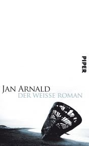 book cover of Der weiße Roman by Arne Dahl