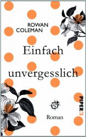 book cover of Einfach unvergesslich by Rowan Coleman