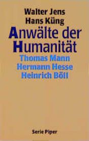 book cover of Anwälte der Humanität. Thomas Mann, Hermann Hesse, Heinrich Böll. by Вальтер Йенс