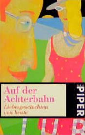 book cover of Auf der Achterbahn : Liebesgeschichten von heute by Cornelia Staudacher