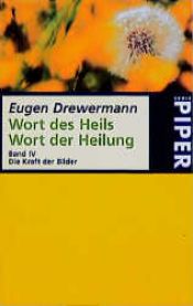 book cover of Wort des Heils, Wort der Heilung IV. Kraft der Bilder. Gespräche und Interviews. by Eugen Drewermann