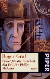 book cover of Ticket für die Ewigkeit. Ein Fall für Philip Maloney. by Roger Graf