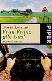 book cover of Frau Franz gibt Gas by Doris Lerche