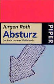 book cover of Absturz. Das Ende unseres Wohlstandes. by Jürgen Roth