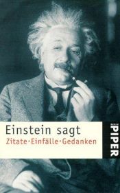 book cover of Einstein sagt : Zitate, Einfälle, Gedanken by Альберт Ейнштейн
