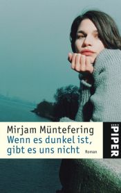 book cover of Wenn es dunkel ist, gibt es uns nicht by Mirjam Müntefering