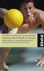 book cover of Lexikon der Fitness-Irrtümer: Mißverständnisse, Fehlinterpretationen und Halbwahrheiten von Aerobic bis Zerrung by Susanne Warmuth