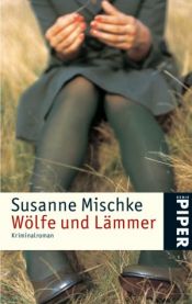 book cover of Wölfe und Lämmer by Susanne Mischke