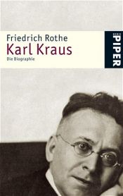 book cover of Karl Kraus. Die Biographie by Friedrich Rothe