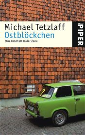 book cover of Ostblöckchen. Eine Kindheit in der Zone by Michael Tetzlaff