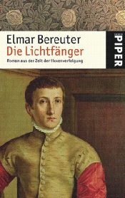 book cover of Die Lichtfänger: Roman aus der Zeit der Hexenverfolgung by Elmar Bereuter