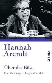 book cover of Über das Böse. Eine Vorlesung zu Fragen der Ethik by Hannah Arendt