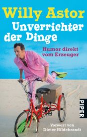 book cover of Unverrichter der Dinge: Humor direkt vom Erzeuger by Willy Astor