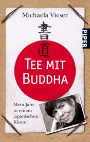 book cover of Tee mit Buddha: Mein Jahr in einem japanischen Kloster by Michaela Vieser