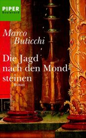 book cover of Die Jagd nach den Mondsteinen, Sonderausgabe by Marco Buticchi