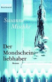 book cover of Der Mondscheinliebhaber by Susanne Mischke