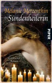 book cover of Die Sündenheilerin: Historischer Roman by Melanie Metzenthin