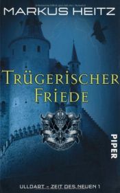 book cover of Trügerischer Friede. Ulldart - Zeit des Neuen 1 by Markus Heitz