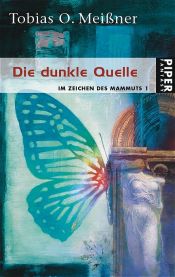 book cover of Im Zeichen des Mammuts 01. Die dunkle Quelle by Tobias O. Meißner