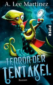 book cover of Terror der Tentakel by A. Lee Martinez