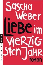 book cover of Liebe im vierzigsten Jahr by Sascha Weber