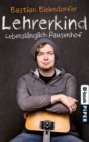 book cover of Lehrerkind by Bastian Bielendorfer